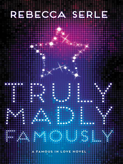 Title details for Truly Madly Famously by Rebecca Serle - Available